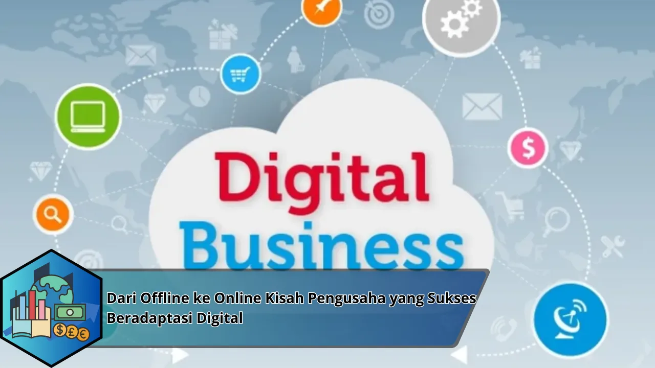 Dari Offline ke Online Kisah Pengusaha yang Sukses Beradaptasi Digital