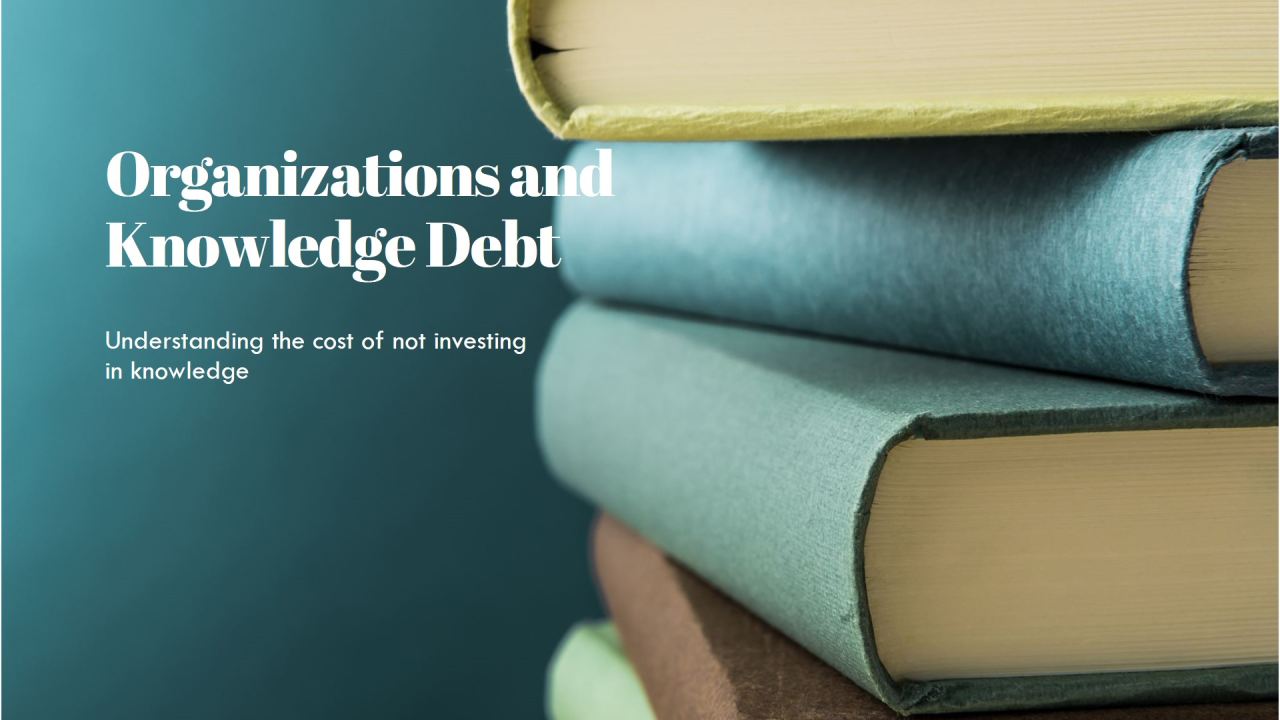 Organizational Knowledge Debt: Ketika Pengetahuan Penting Bisnis Hanya Tersimpan di Kepala Karyawan